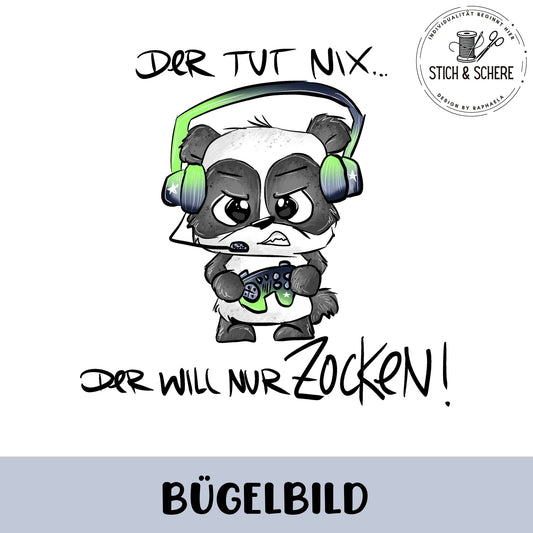 „Der tut nix, der will nur zocken!“ Bügelbild für echte Gaming-Fans & Konsolenliebhaber.