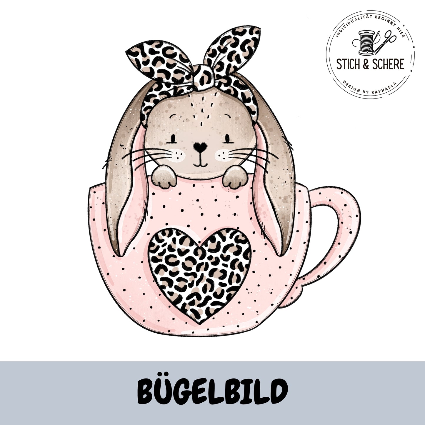 Bügelbild Schlappohrlein ohne Brille – Häschen mit Leoparden-Haarband in rosa Tasse mit Leo-Herz – Katzengold-Designs