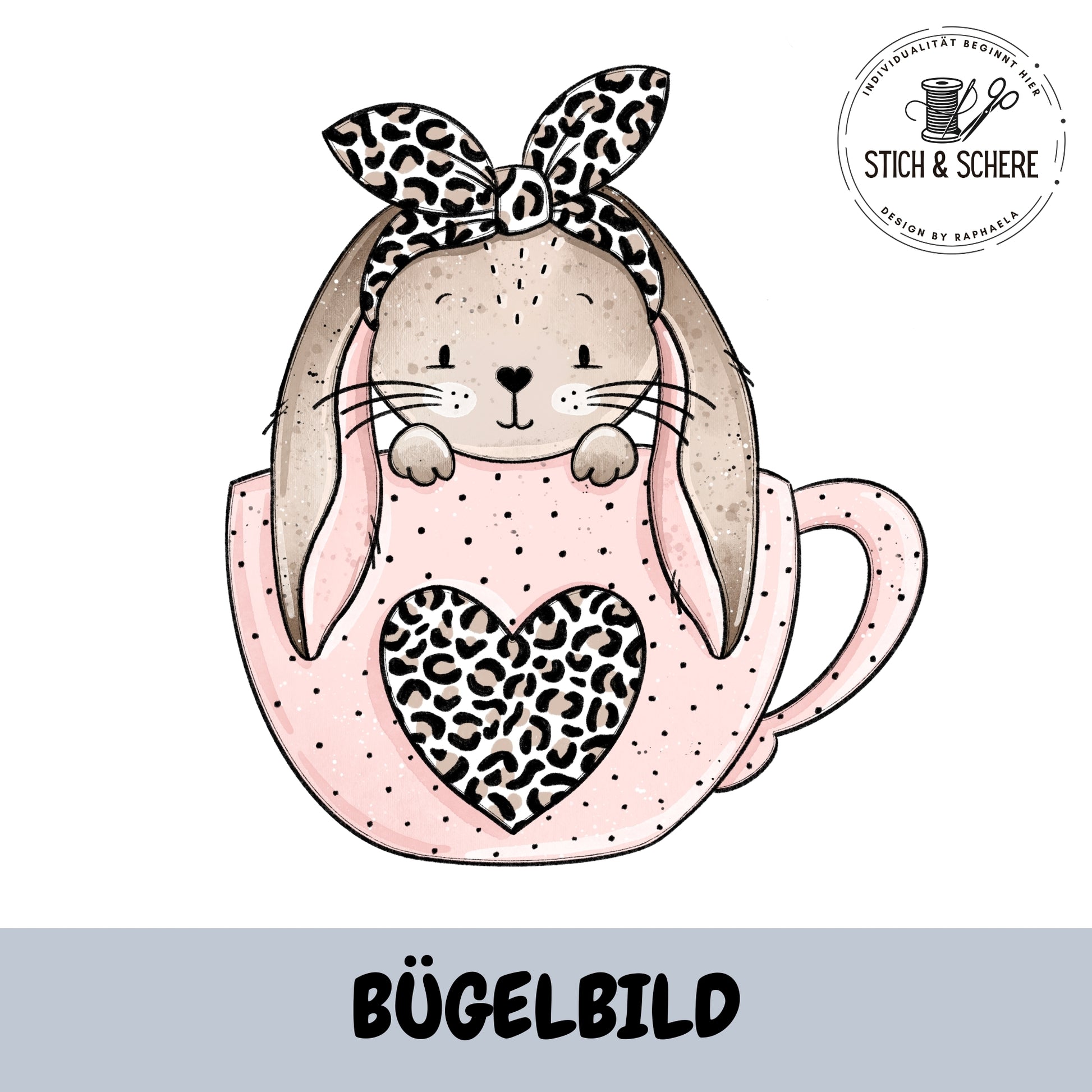Bügelbild Schlappohrlein ohne Brille – Häschen mit Leoparden-Haarband in rosa Tasse mit Leo-Herz – Katzengold-Designs